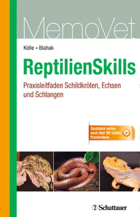 Kölle / Blahak |  ReptilienSkills - Praxisleitfaden Schildkröten, Echsen und Schlangen | eBook | Sack Fachmedien