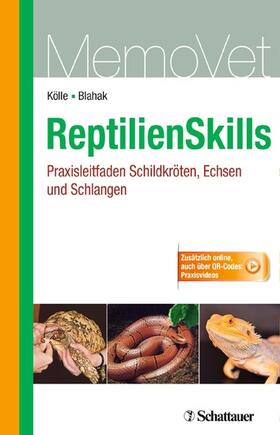 Kölle / Blahak | ReptilienSkills - Praxisleitfaden Schildkröten, Echsen und Schlangen | E-Book | sack.de