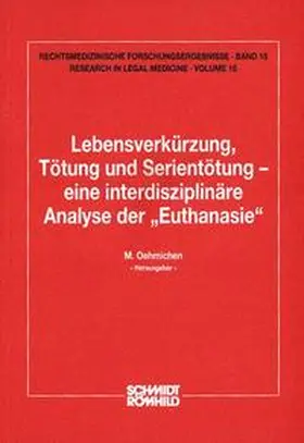 Oehmichen |  Lebensverkürzung, Tötung und Serientötung - eine interdisziplinäre Analyse der "Euthanasie" | Buch |  Sack Fachmedien
