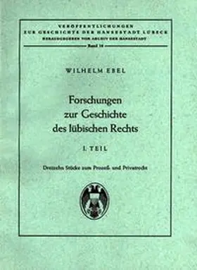 Ebel |  Forschungen zur Geschichte des Lübischen Rechts | Buch |  Sack Fachmedien