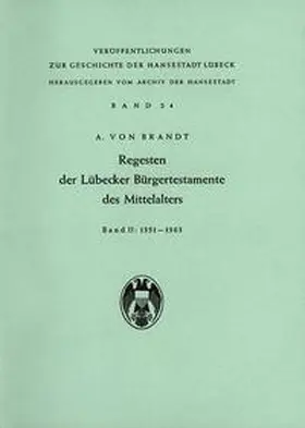 Brandt |  Regesten der Lübecker Bürgertestamente des Mittelalters / Regesten der Lübecker Bürgertestamente des Mittelalters | Buch |  Sack Fachmedien