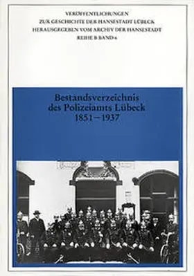 Grassmann |  Bestandsverzeichnis des Polizeiamts Lübeck 1851-1937 | Buch |  Sack Fachmedien