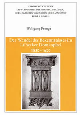Prange |  Der Wandel des Bekenntnisses im Lübecker Domkapitel 1530-1600 | Buch |  Sack Fachmedien