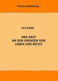 Bade / Geerds |  Der Arzt an den Grenzen von Leben und Recht | Buch |  Sack Fachmedien
