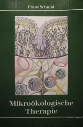 Schmid |  Mikroökologische Therapie | Buch |  Sack Fachmedien