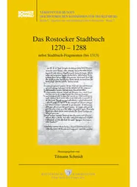 Schmidt |  Das Rostocker Stadtbuch 1270-1288 nebst Stadtbuch-Fragmenten (bis 1313) | Buch |  Sack Fachmedien