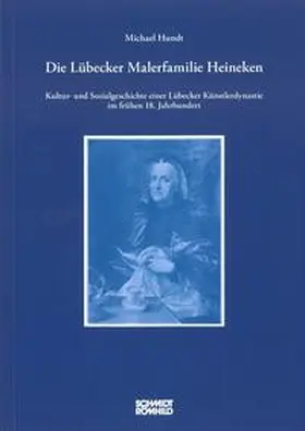 Hundt |  Die Lübecker Malerfamilie Heineken | Buch |  Sack Fachmedien