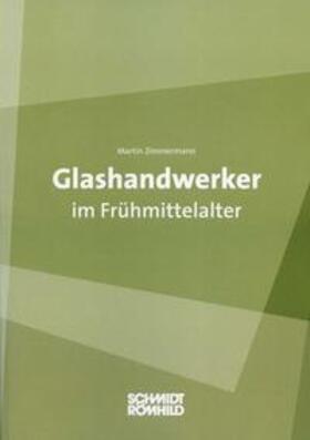 Zimmermann | Glashandwerker im Frühmittelalter | Buch | 978-3-7950-7106-6 | sack.de