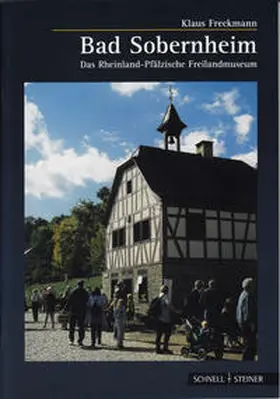 Freckmann |  Rheinland-Pfälzisches Freilichtmuseum Bad Sobernheim | Buch |  Sack Fachmedien