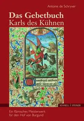Schryver |  Das Gebetbuch Karls des Kühnen | Buch |  Sack Fachmedien