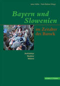 Höfler / Büttner |  Bayern und Slowenien im Zeitalter des Barock | Buch |  Sack Fachmedien