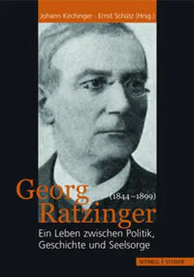 Kirchinger / Schütz |  Georg Ratzinger (1844–1899) | Buch |  Sack Fachmedien