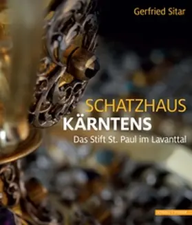 Benediktinerstift St. Paul / Sitar |  Schatzhaus Kärntens | Buch |  Sack Fachmedien
