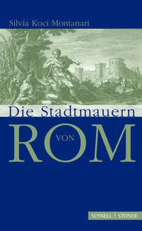 Koci-Montanari |  Die Stadtmauern von Rom | Buch |  Sack Fachmedien