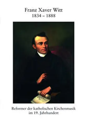 Dittrich / Haberl / Hoyer |  Franz Xaver Witt 1834–1888 | Buch |  Sack Fachmedien