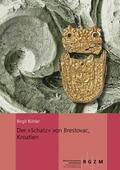 Bühler |  Der "Schatz" von Brestovac, Kroatien | Buch |  Sack Fachmedien