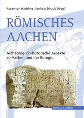 Haehling / Raban Haehling / Schaub |  Römisches Aachen | Buch |  Sack Fachmedien
