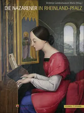 Direktion Landesmuseum Mainz Direktion Landesmuseum Mainz |  Die Nazarener - Vom Tiber an den Rhein | Buch |  Sack Fachmedien