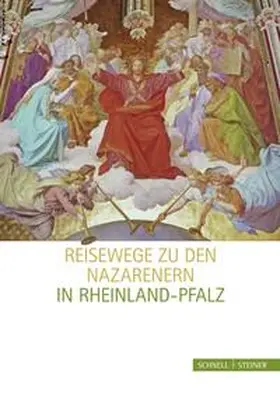 Direktion Landesmuseum Mainz |  Reisewege zu den Nazarenern in Rheinland-Pfalz | Buch |  Sack Fachmedien