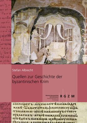 Albrecht |  Quellen zur Geschichte der byzantinischen Krim | Buch |  Sack Fachmedien