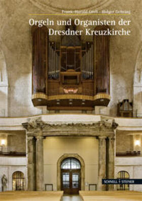 Gehring / Greß | Orgeln und Organisten der Kreuzkirche zu Dresden | Buch | 978-3-7954-2699-6 | sack.de