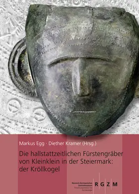 Egg / Kramer |  Die hallstattzeitlichen Fürstengräber von Kleinklein in der Steiermark: der Kröllkogel | Buch |  Sack Fachmedien