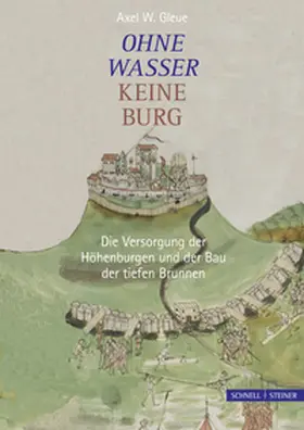 Gleue |  Ohne Wasser keine Burg | Buch |  Sack Fachmedien