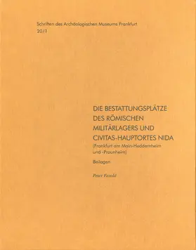 Fasold |  Die Bestattungsplätze des römischen Militärlagers und Civitas-Hauptortes NIDA(Frankfurt am Main-Heddernheim und -Praunheim), 2006/2011 | Buch |  Sack Fachmedien