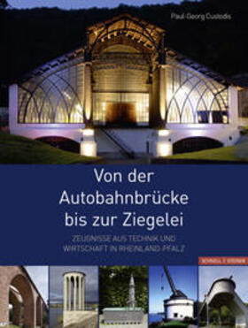 Custodis / Generaldirektion Kulturelles Erbe | Von der Autobahnbrücke bis zur Ziegelei | Buch | 978-3-7954-2843-3 | sack.de