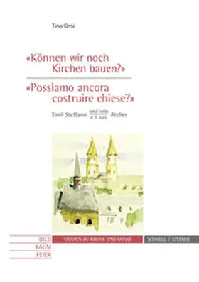 Grisi / Gerhards / Sternberg |  "Können wir noch Kirchen bauen?" / "Possiamo ancora costruire chiese?" | Buch |  Sack Fachmedien