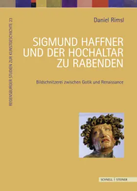 Rimsl / Wagner |  Sigmund Haffner und der Hochaltar zu Rabenden | Buch |  Sack Fachmedien