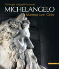 Frommel |  Michelangelo Marmor und Geist | Buch |  Sack Fachmedien