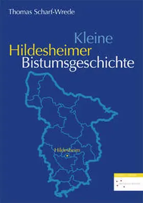 Scharf-Wrede |  Kleine Hildesheimer Bistumsgeschichte | Buch |  Sack Fachmedien