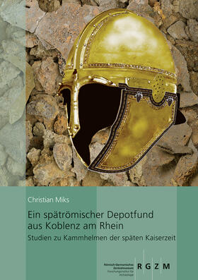 Miks | Ein spätrömischer Depotfund aus Koblenz am Rhein | Buch | 978-3-7954-2926-3 | sack.de