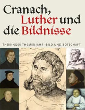 Schuchardt / Jacobs |  Cranach, Luther und die Bildnisse | Buch |  Sack Fachmedien