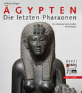 Seipel / Leitner-Böchzelt / Wichert |  Ägypten - Die letzten Pharaonen | Buch |  Sack Fachmedien