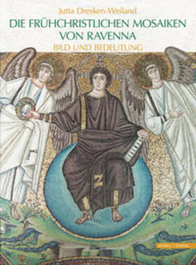 Dresken-Weiland | Dresken-Weiland, J: frühchristl. Mosaiken Ravenna | Buch | 978-3-7954-3024-5 | sack.de
