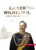 Brunckhorst / Weber |  Kaiser Wilhelm II. und seine Zeit | Buch |  Sack Fachmedien
