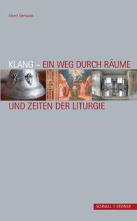 Gerhards | Klang - Ein Weg durch Räume und Zeiten der Liturgie | Buch | sack.de