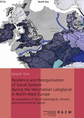 Grimm |  Resilience and Reorganisation of Social Systems during the Weichselian Lateglacial in North-West Europe | Buch |  Sack Fachmedien
