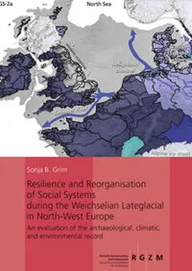 Grimm |  Resilience and Reorganisation of Social Systems during the Weichselian Lateglacial in North-West Europe | Buch |  Sack Fachmedien