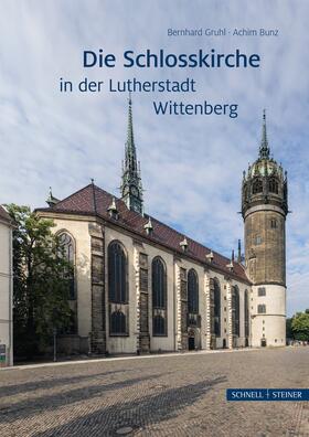 Gruhl |  Die Schlosskirche in der Lutherstadt Wittenberg | Buch |  Sack Fachmedien