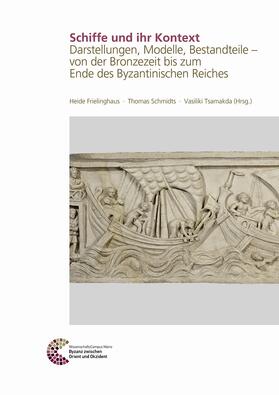 Frielinghaus / Schmidts / Tsamakda |  Schiffe und ihr Kontext | Buch |  Sack Fachmedien
