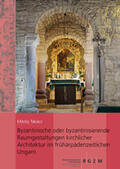 Takács |  Byzantinische oder byzantinisierende Raumgestaltungen kirchlicher Architektur im frühárpádenzeitlichen Ungarn | Buch |  Sack Fachmedien