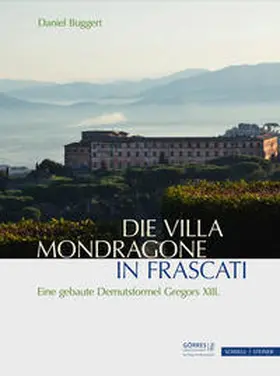 Buggert |  Die Villa Mondragone in Frascati | Buch |  Sack Fachmedien