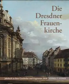 Gesellschaft zur Förderung der Frauenkirche Dresden e.V. |  Die Dresdner Frauenkirche | Buch |  Sack Fachmedien