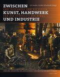 Schuchardt / Jacobs / Hahn |  Zwischen Kunst, Handwerk und Industrie | Buch |  Sack Fachmedien