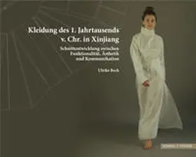 Beck |  Kleidung des 1. Jahrtausends v. Chr. in Xinjiang | Buch |  Sack Fachmedien