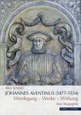 Schmid |  Johannes Aventinus (1477–1534) | Buch |  Sack Fachmedien