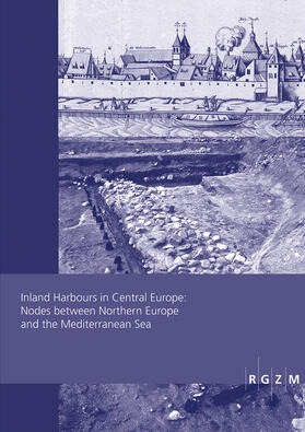 Dumont / Foucher / Werther | Inland Harbours in Central Europe: Nodes between Northern Europe and the Mediterranean Sea | Buch | 978-3-7954-3479-3 | sack.de